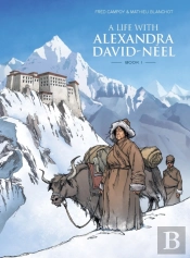 A Life With Alexandra David-N El: Book I