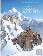 A Life With Alexandra David-N El: Book I