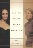 A Life With Mary Shelley