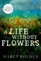 A Life Without Flowers (Large Print)