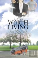 A Life Worth Living