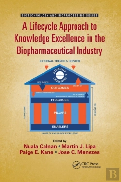 Bertrand.pt - A Lifecycle Approach To Knowledge Excellence In The Biopharmaceutical Industry