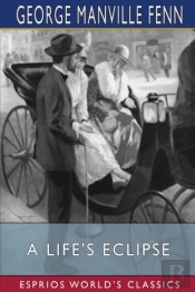 A Life'S Eclipse (Esprios Classics)