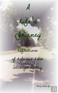 Bertrand.pt - A Life'S Journey: Reflections Of Life And Love Through Poetry