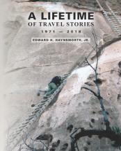 A Lifetime Of Travel Stories 1971 - 2018