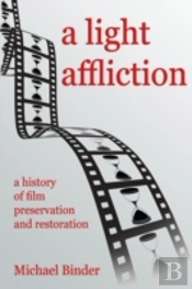 A Light Affliction: A History Of Film Pr