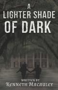 A Lighter Shade Of Dark