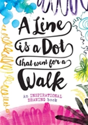 A Line Is A Dot That Went For A Walk