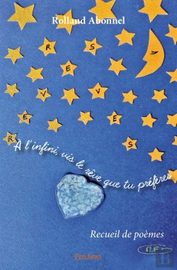 Bertrand.pt - À L'Infini, Vis Le Rêve Que Tu Préfères : Recueil De Poèmes