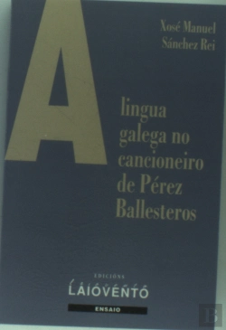 Bertrand.pt - A Lingua Galega No Cancioneiro De Pérez Ballesteros