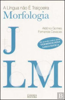 Bertrand.pt - A Língua não é Traiçoeira - Morfologia