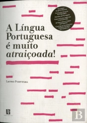 A Língua Portuguesa é Muito Atraiçoada!