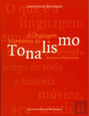 A Linguagem Harmónica do Tonalismo - Análises e Exercícios