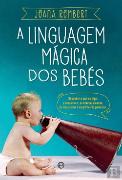Bertrand.pt - A Linguagem Mágica dos Bebés
