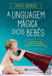 A Linguagem Mágica dos Bebés