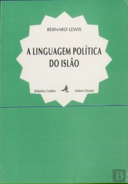 Bertrand.pt - A Linguagem Política do Islão