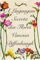 A Linguagem Secreta das Flores