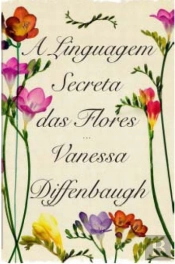 A Linguagem Secreta das Flores