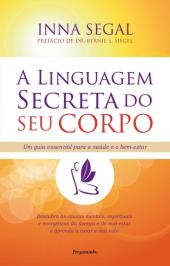A Linguagem Secreta do Seu Corpo