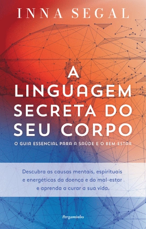 A Linguagem Secreta do seu Corpo