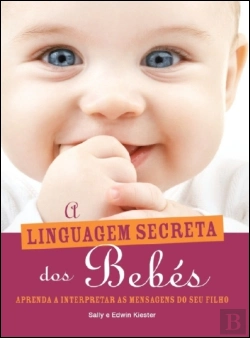 Bertrand.pt - A Linguagem Secreta dos Bebés
