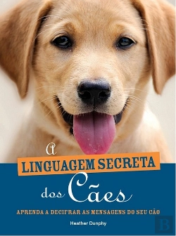 Bertrand.pt - A Linguagem Secreta dos Cães