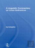 A Linguistic Commentary On Livius Andronicus