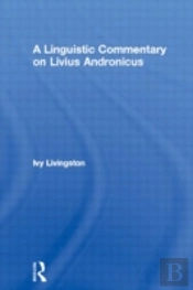 A Linguistic Commentary On Livius Andronicus