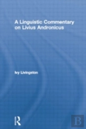A Linguistic Commentary On Livius Andronicus