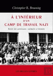 À L'Intérieur D'Un Camp De Travail Nazi ; Mémoire Et Histoire