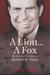 A Lion . . . A Fox: The Alternate Presid