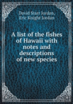Bertrand.pt - A List Of The Fishes Of Hawaii With Notes And Descriptions Of New Species