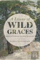 A Litany Of Wild Graces
