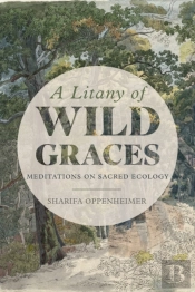 A Litany Of Wild Graces