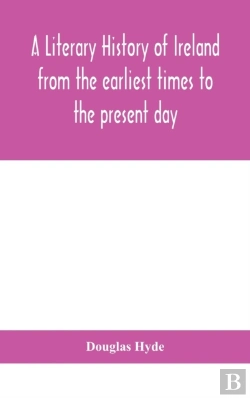 Bertrand.pt - A Literary History Of Ireland From The Earliest Times To The Present Day
