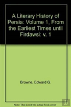 Bertrand.pt - A Literary History Of Persia: Volume 1, From The Earliest Times Until Firdawsi