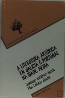 Bertrand.pt - A Literatura Arturica Medieval En Portugal E Galicia Na Idade Media
