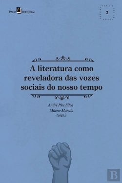 Bertrand.pt - A Literatura Como Reveladora Das Vozes Sociais Do Nosso Tempo