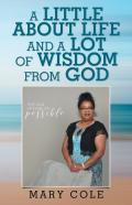 A Little About Life And A Lot Of Wisdom From God