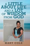 A Little About Life And A Lot Of Wisdom From God