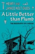 A Little Better Than Plumb