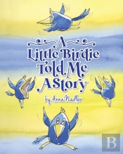 A Little Birdie Told Me A Story