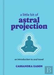 A Little Bit Of Astral Projection