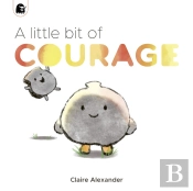 A Little Bit Of Courage