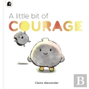 A Little Bit Of Courage