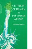 A Little Bit Of Heaven: An Irish American Anthology