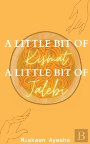 A Little Bit Of Kismat, A Little Bit Of Jalebi.