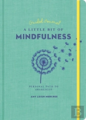 A Little Bit Of Mindfulness Guided Journal