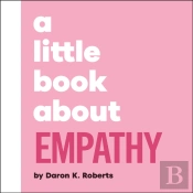 A Little Book About Empathy