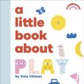 A Little Book About Play